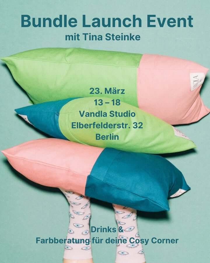 Bundle Launch Event mit Tina Steinke 23. März 13-18 Vandla Studio Elberfelderstr. 32 Berlin Drinks & Farbberatung für deine Cosy Corner